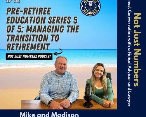 Financial advisor Mike Garry and host Madison Demora discussing retirement transition strategies on Not Just Numbers podcast Episode 32