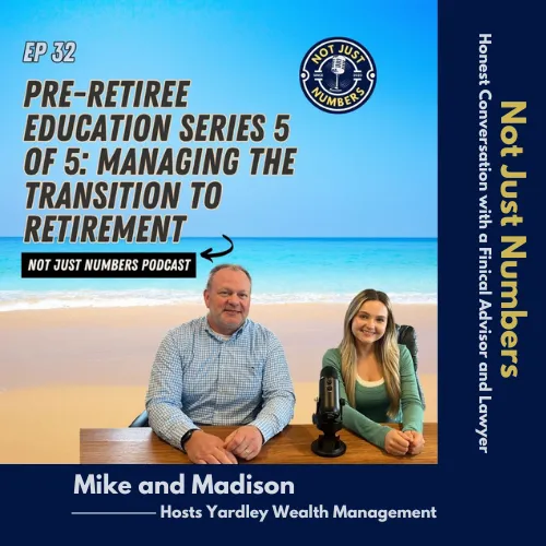 Financial advisor Mike Garry and host Madison Demora discussing retirement transition strategies on Not Just Numbers podcast Episode 32