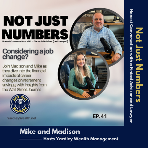 Promotional graphic for Not Just Numbers Podcast Episode 41, titled 'Considering a Job Change? Join Madison & Mike as they dive into the financial changes on retirement and savings, with insights from Wall Street Journal.' Features hosts Mike Garry and Madison Demora from Yardley Wealth Management, with a background image of a podcast recording setup.