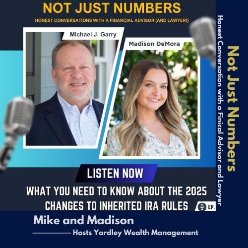 Madison DeMora and Mike Garry hosting Not Just Numbers Podcast Episode 56: What You Need to Know About the 2025 Changes to Inherited IRA Rules