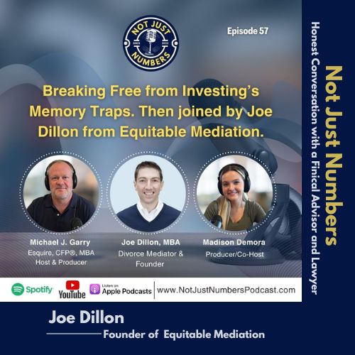 Mike Garry, Joe Dillon, and Madison DeMora hosting Not Just Numbers Podcast Episode 57: Breaking Free from Investing’s Memory Traps
