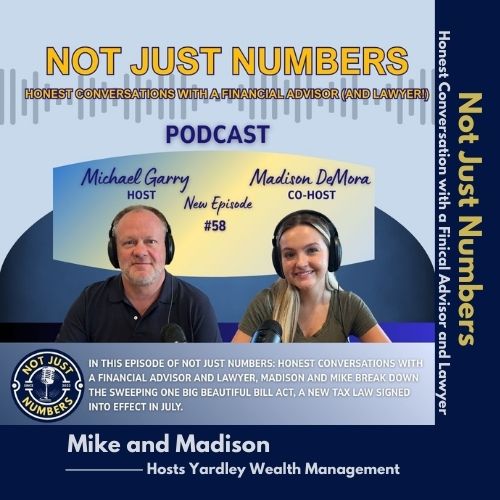 Mike Garry and Madison DeMora hosting Not Just Numbers Podcast Episode 58: Breaking Down the One Big Beautiful Bill Act